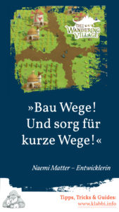 Tipp: Bau Wege - und zwar kurze Wege!