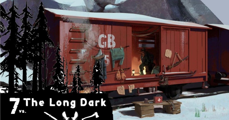 7 vs. The Long Dark